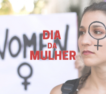 Dia Internacional da Mulher - 2022